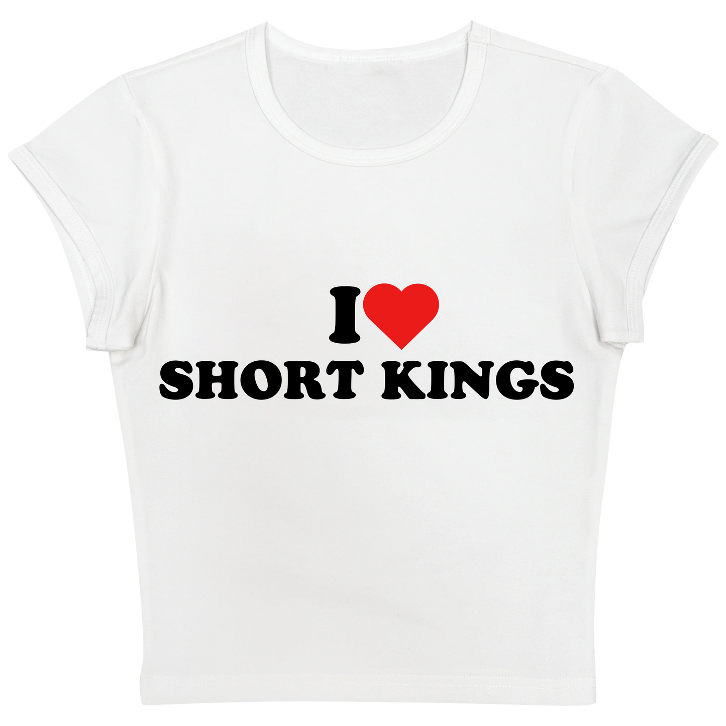 I Love Short Kings Baby tee