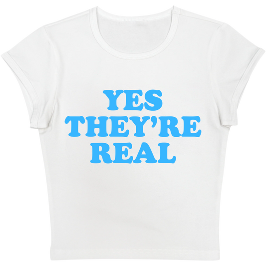 Yes They're Real White Baby tee
