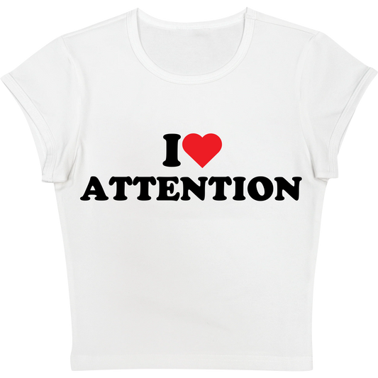 I Love Attention Baby tee