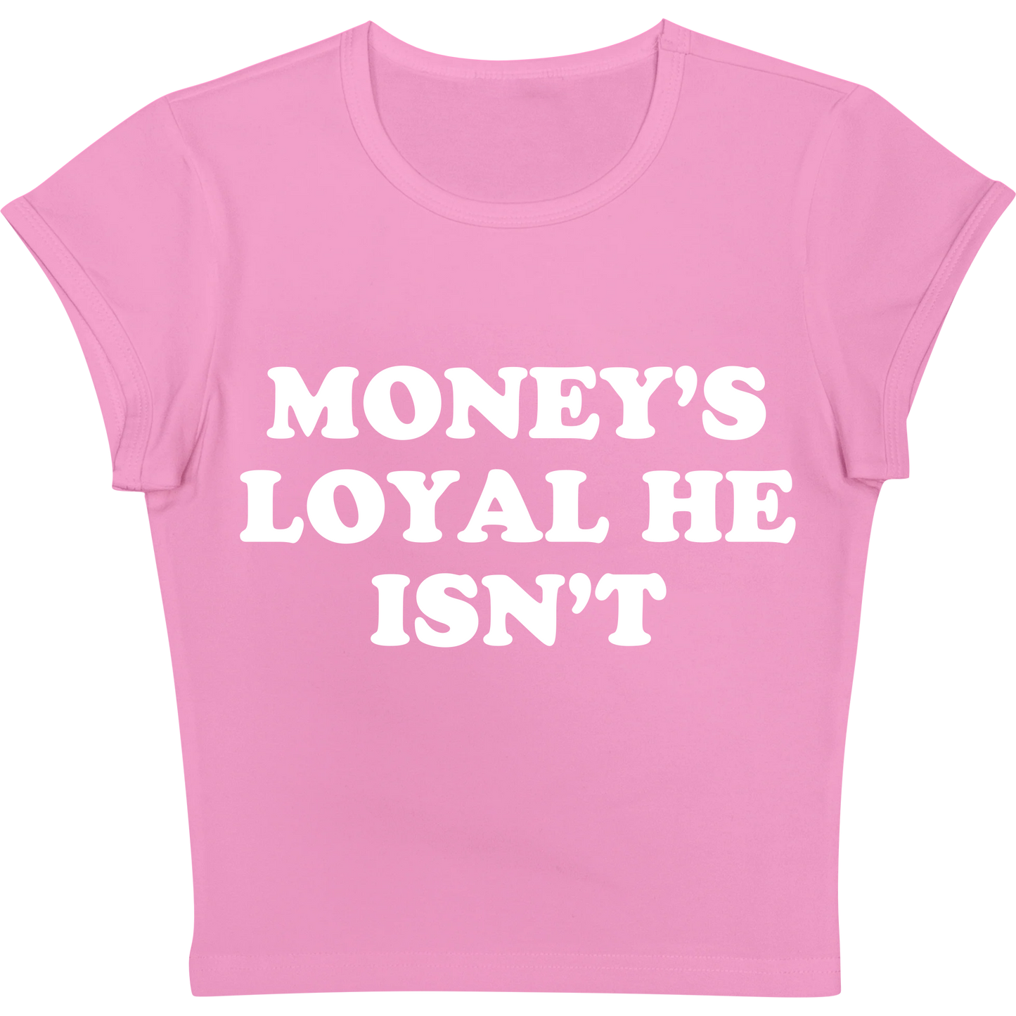 Money's Loyal He Isn't Pink Baby tee