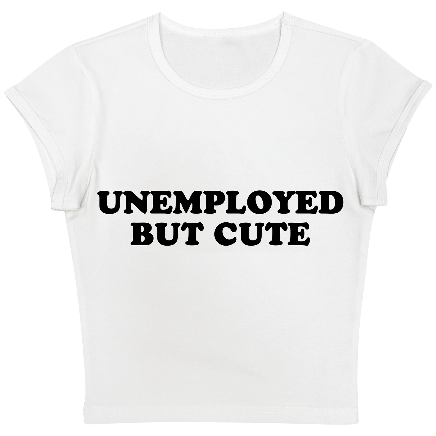 Unemployed But Cute Baby tee