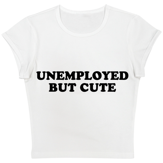 Unemployed But Cute Baby tee