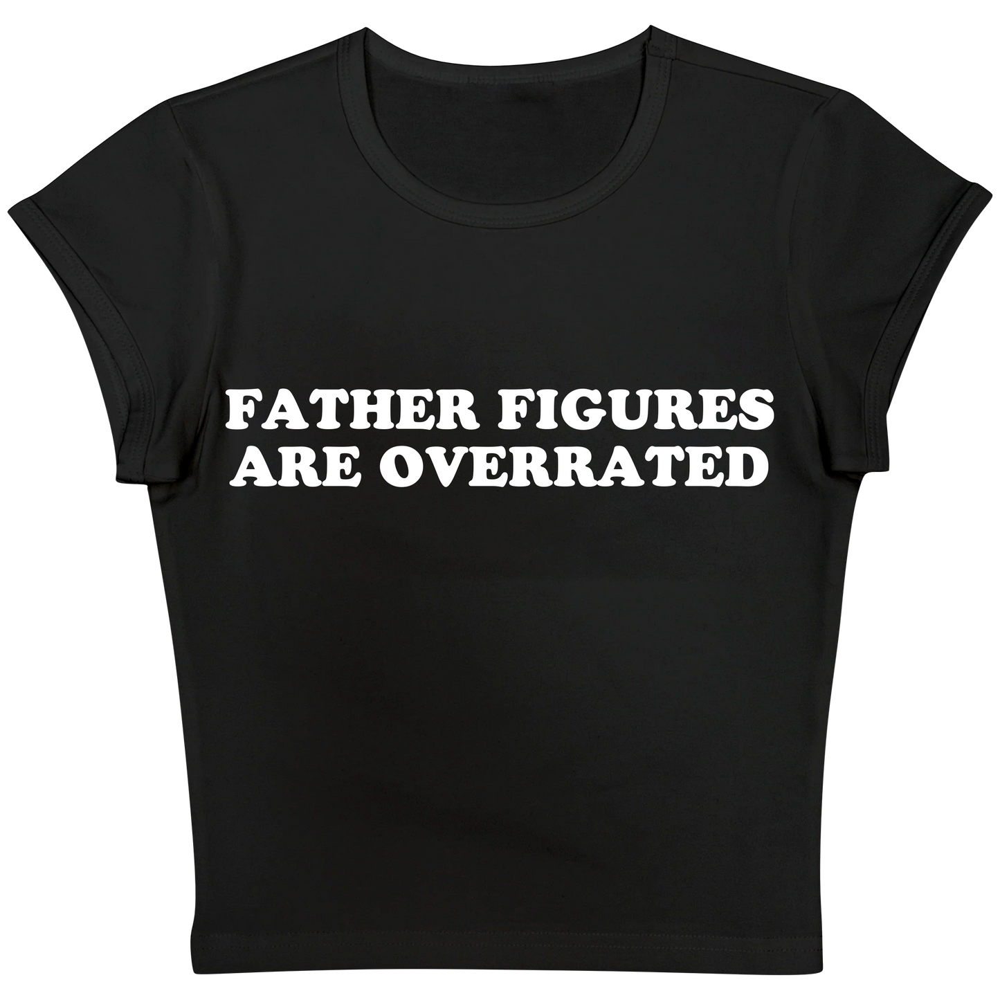 Father Figures Are Overrated Baby tee