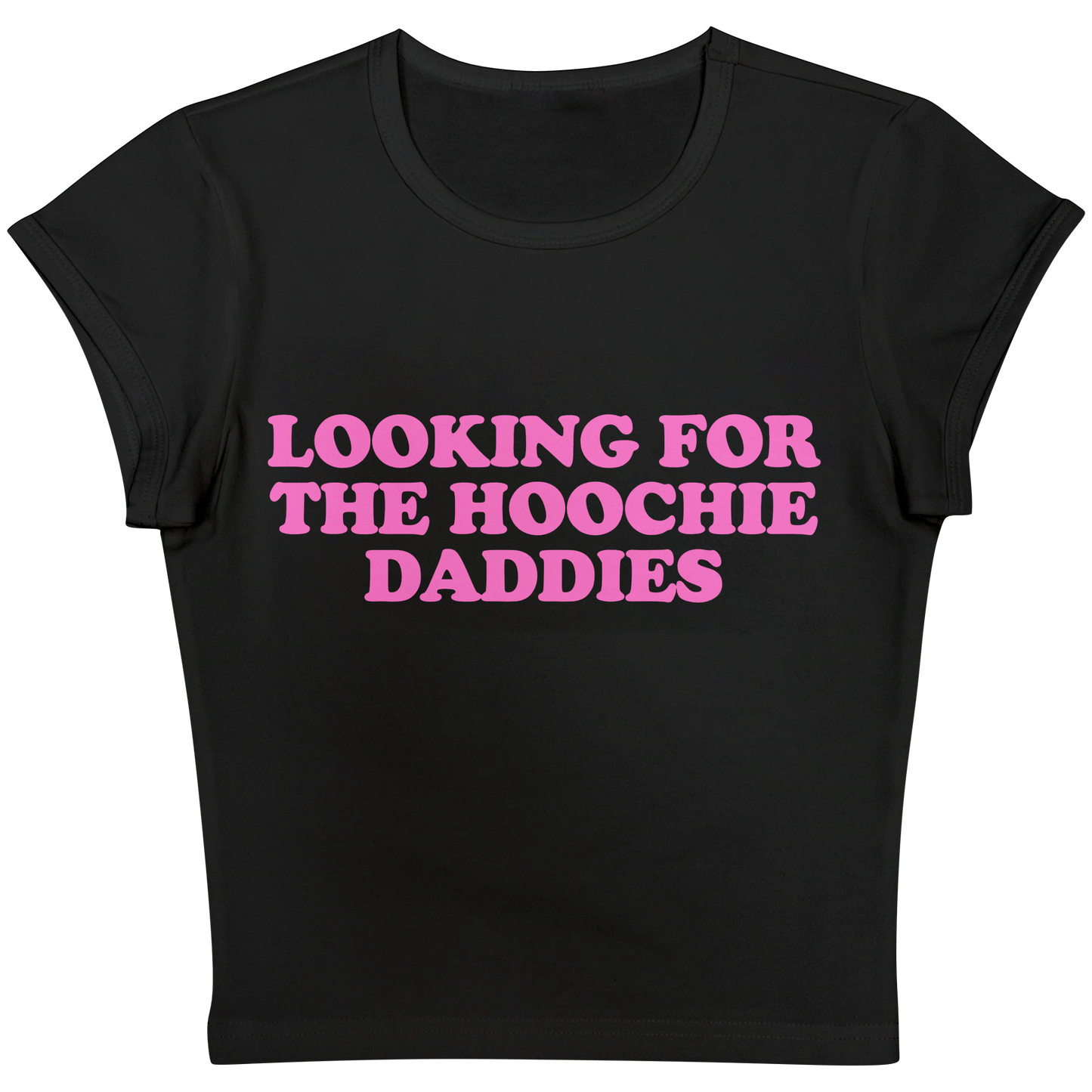 Looking for the Hoochie Daddies Black Baby tee